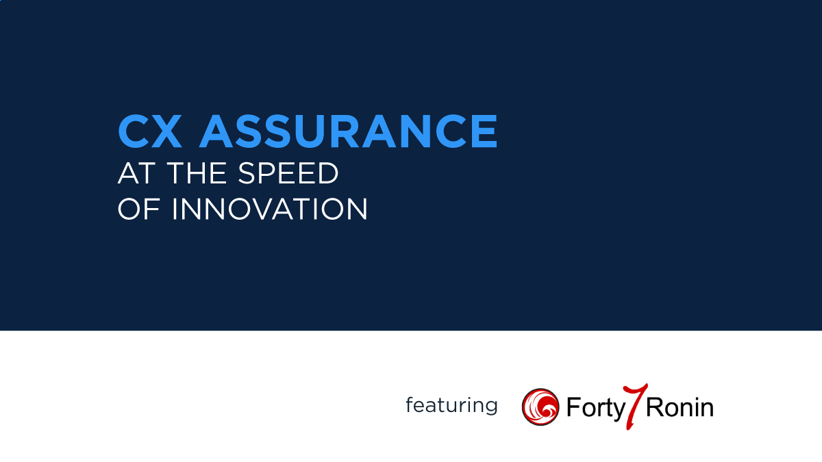 Webinar: CX Assurance at the Speed of Innovation