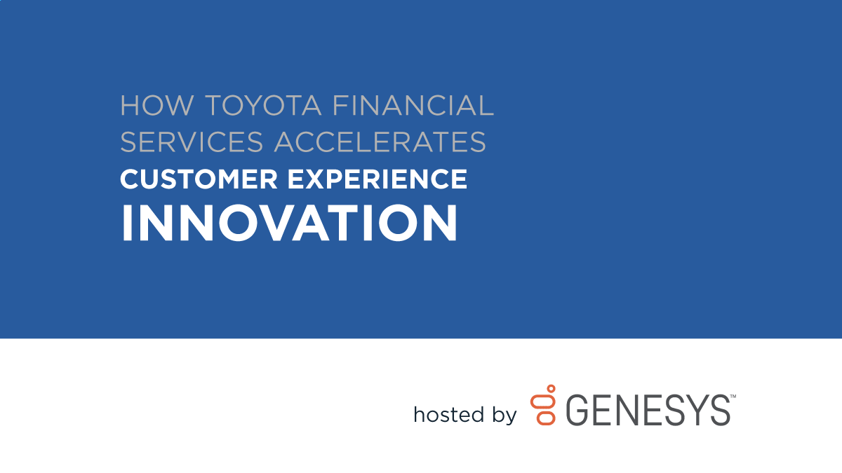 Webinar: How Toyota Financial Services Accelerates Customer Experience Innovation