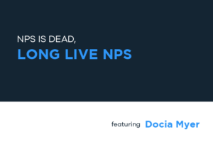 Webinar: NPS is Dead! Long Live NPS