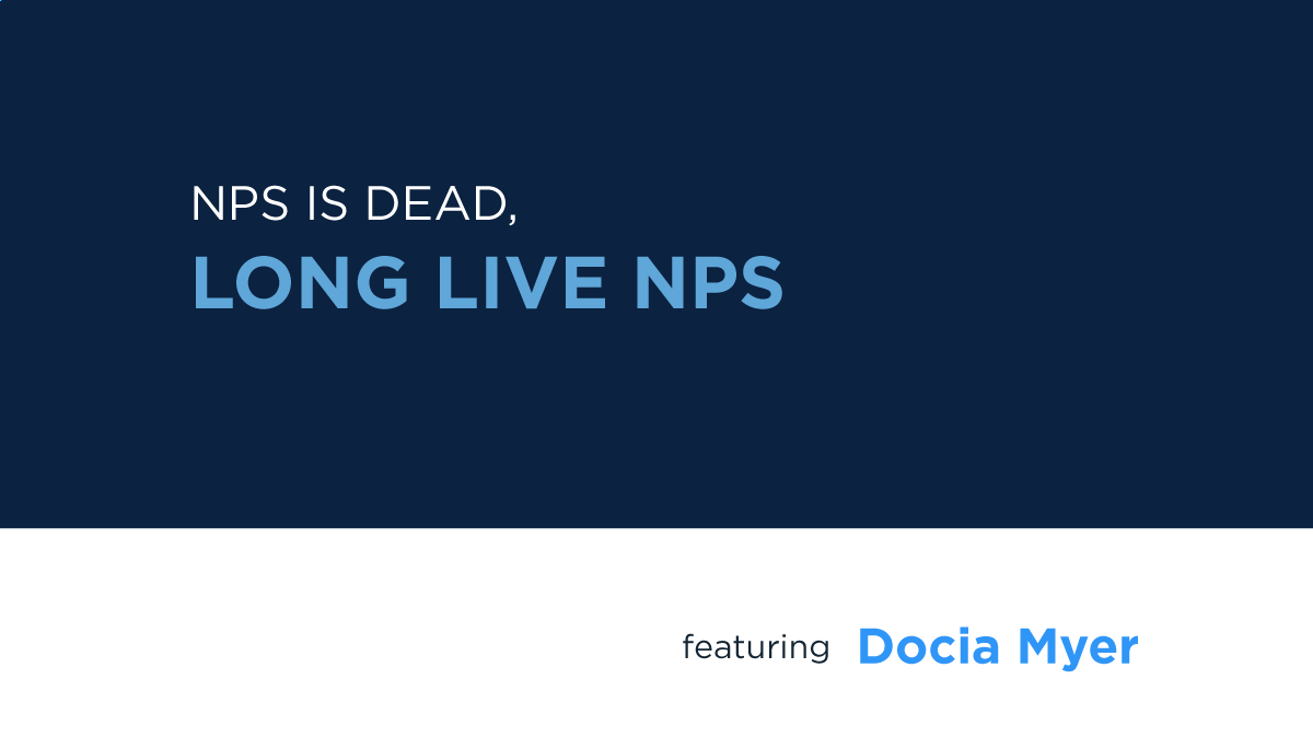 Webinar: NPS is Dead! Long Live NPS