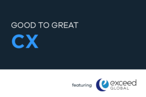 Webinar: Good to Great CX