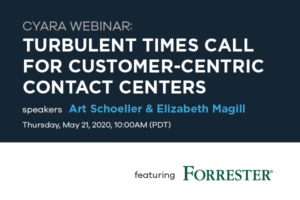 Webinar: Turbulent Times Call for Customer-Centric Contact Centers