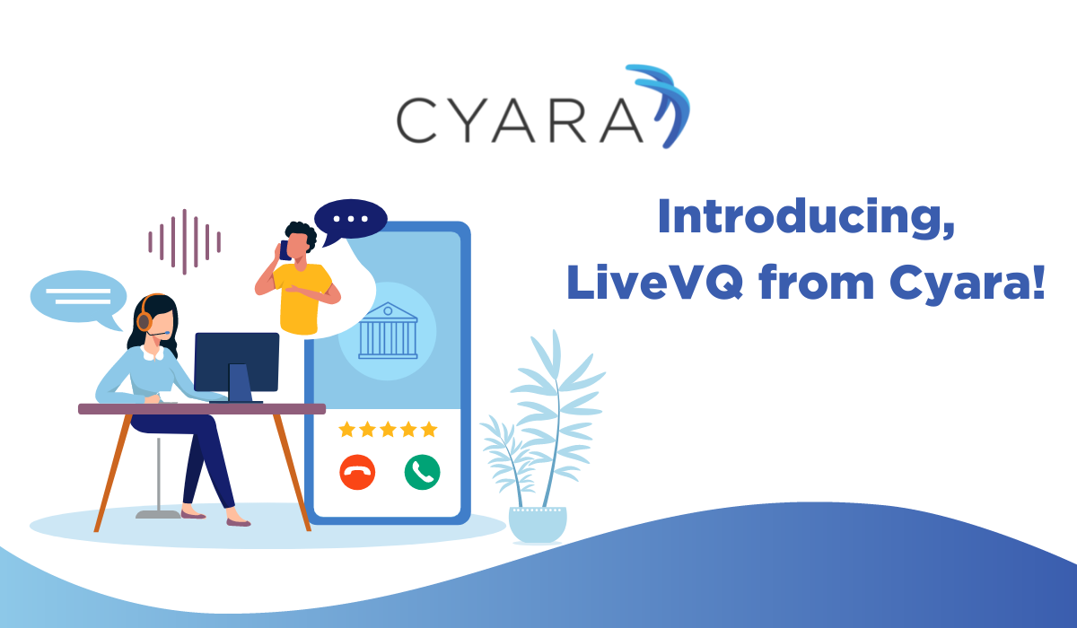 Introducing Cyara LiveVQ!