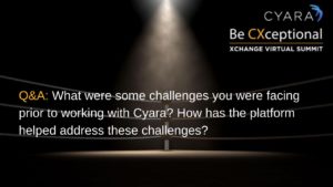 Q&A: What were some challenges you were facing prior to working with Cyara? How has the platform helped address these challenges?