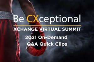 Xchange 2021 Virtual Summit On-Demand Q&A Quick Clips