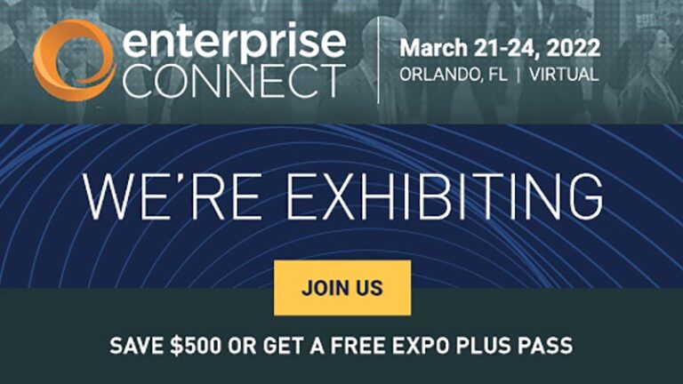 Enterprise Connect Orlando:Virtual March 21-24 2022-save $500 or get a free expo plus pass