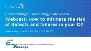 CRMXchange Tech Showcase - How to mitigate the risk of defects and failures in your CX