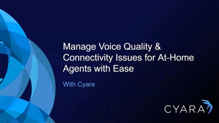 Video-Manage Voice Quality and Connectivity Issues for At-Home Agents with Ease