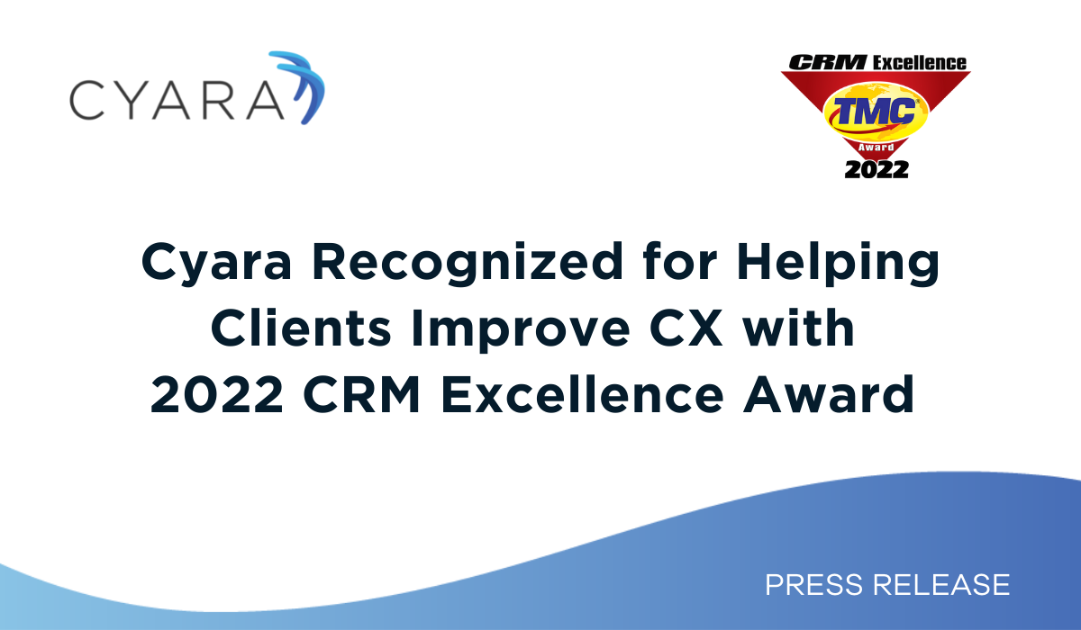 Cyara recognized for helping clients improve CX with 2022 CRM Excellence award