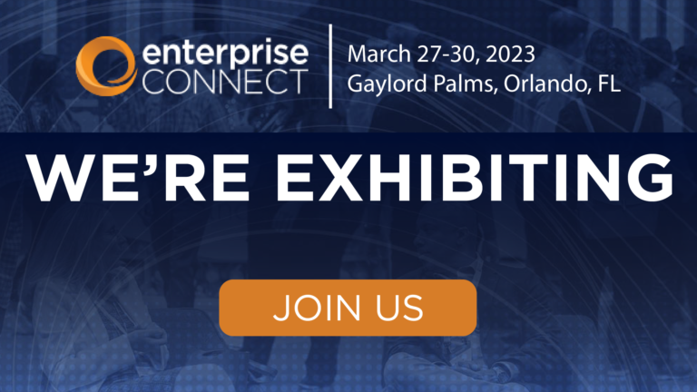Enterprise Connect 2023 We're Exhibiting Banner with Join Us button and March 27-30 dates