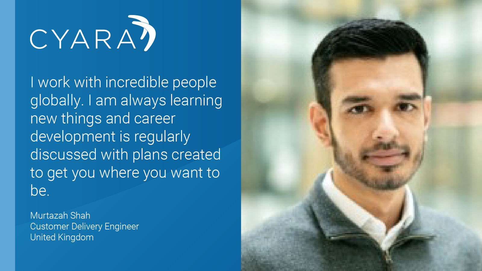 Cyara Employee profile with quote "I work with incredible people globally. I am always learning new things and career development is regularly discussed with plans created to get you where you want to be."