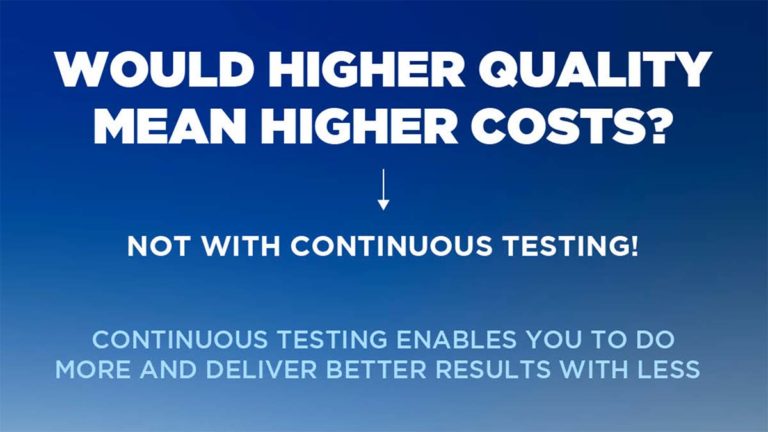 Continuous Testing Enables Doing More With Less