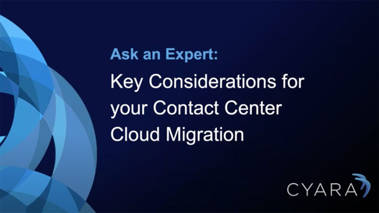 Ask the Expert - Key Considerations for Your Contact Center Cloud Migration