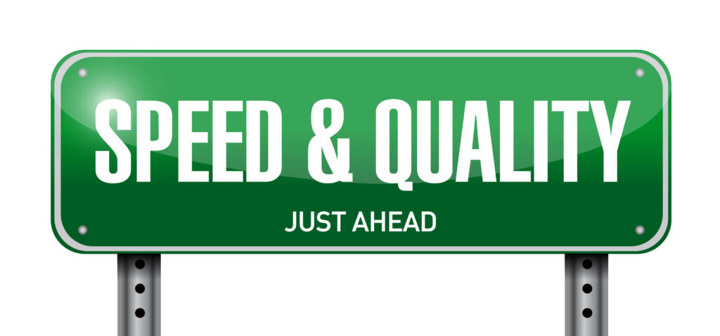Speed & Quality just ahead