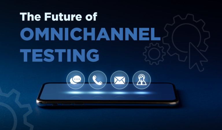 The future of omnichannel testing