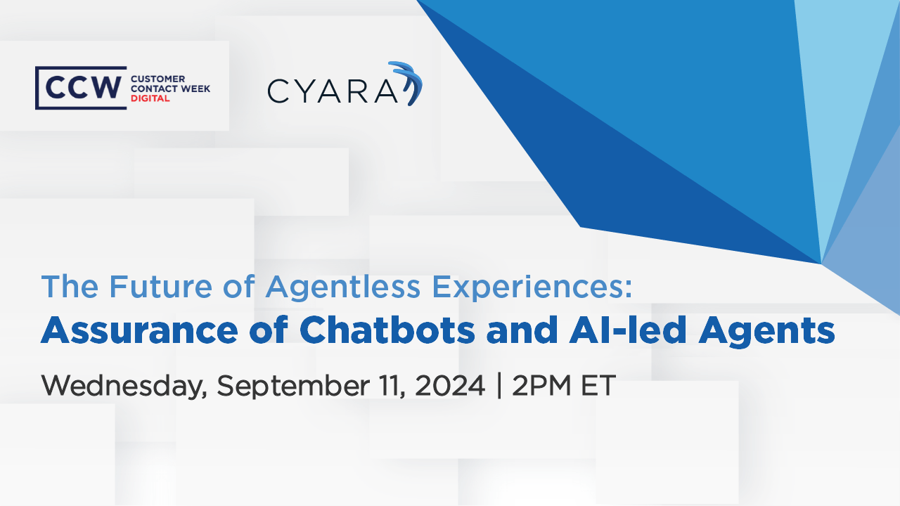 CCW + Cyara webinar: The future of agentless experiences: Assurance of Chatbots and AI-led Agents
