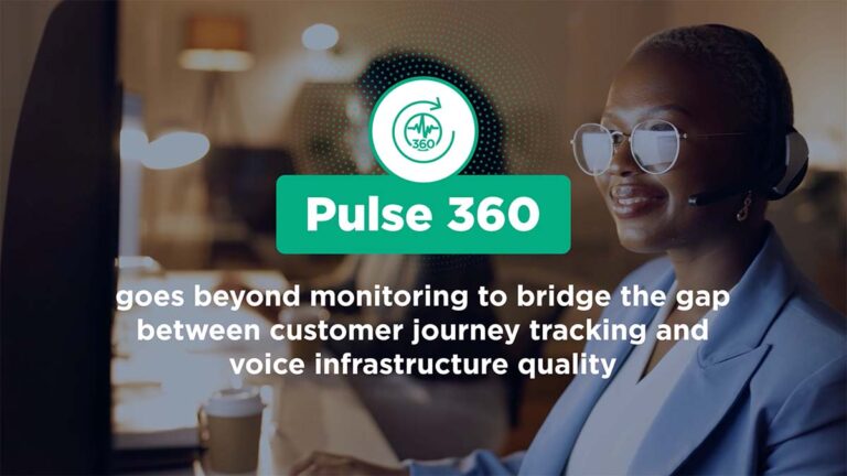Pulse 360 bridges the gap between customer journey tracking and voice infrastructure quality