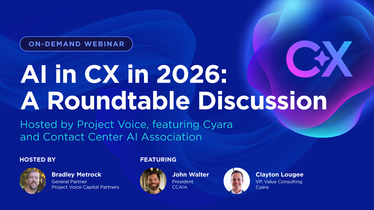 Webinar-AI in CX in 2026: A roundtable discussion with Project Voice, Cyara, and CCAI Association