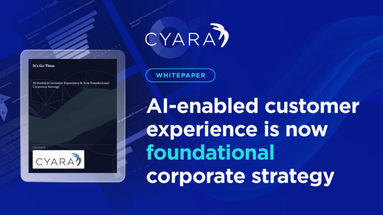Cyara whitepaper - AI enabled CX is now foundational corporate strategy