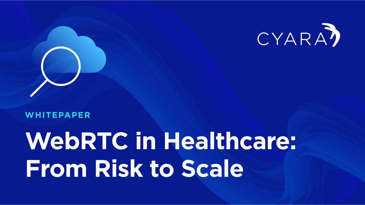 Cyara Whitepaper-WebRTC in healthcare, from risk to scale
